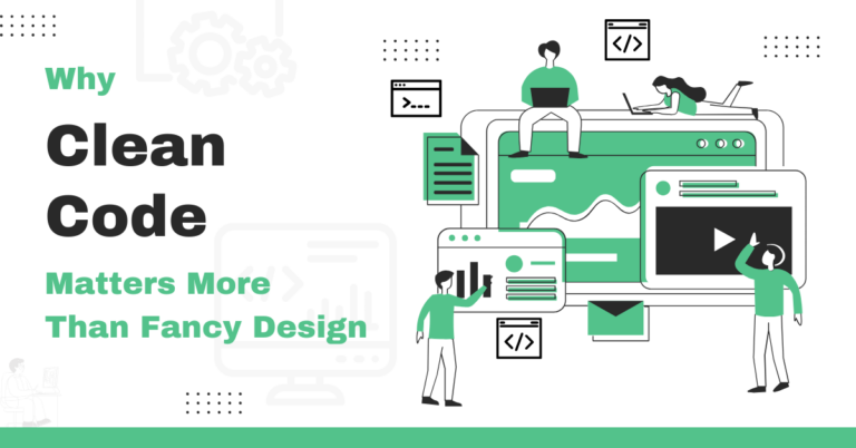 Why Clean Code Matters More Than Fancy Design